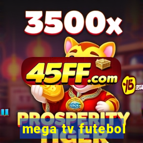 mega tv futebol